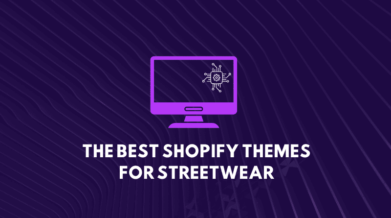 best-shopify-themes-for-streetwear